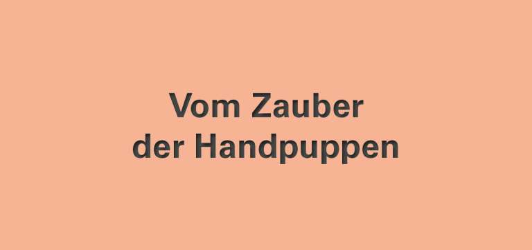 "Vom Zauber der Handpuppen" Text auf 